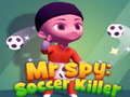 Гра Містер Шпигун: Вбивця Soccer онлайн
