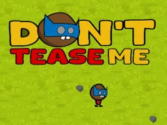 Гра Не дражнити мене онлайн Гра Не дражнити мене онлайн