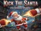 Гра Kick Santa: Christmas Friend онлайн